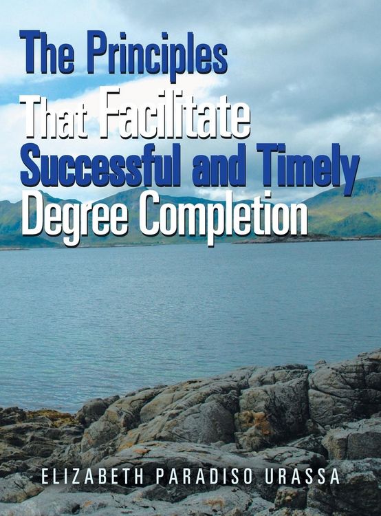 Produktbild: The Principles That Facilitate Successful and Timely Degree Completion