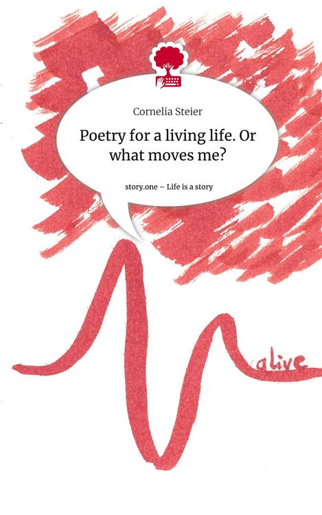 Poetry for a living life. Or what moves me?. Life is a Story - story.one