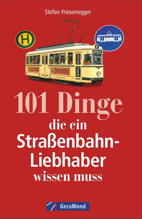 Produktbild: 101 Dinge, die ein Stra&szlig;enbahn-Liebhaber wissen muss