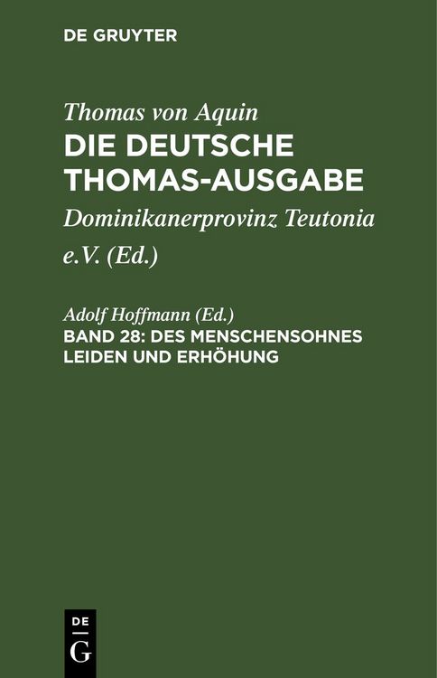 Produktbild: Thomas von Aquin: Die deutsche Thomas-Ausgabe / Des Menschensohnes Leiden und Erh&ouml;hung