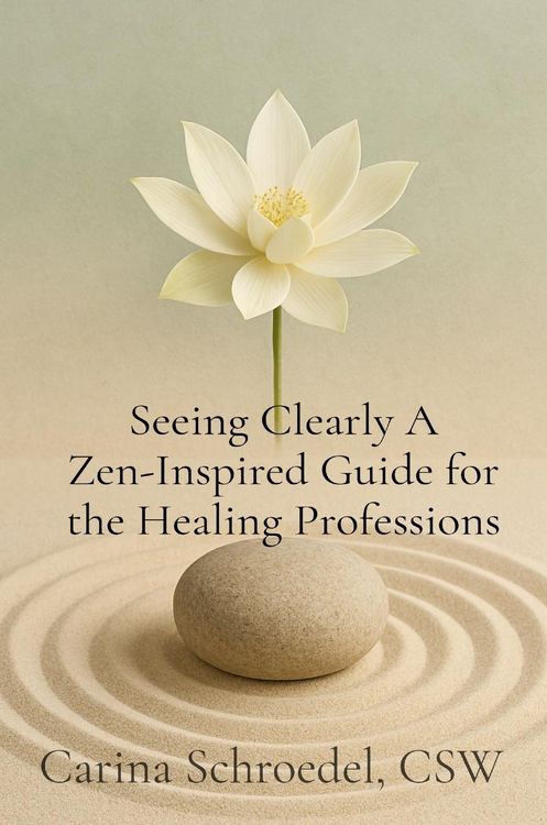 Produktbild: Seeing Clearly A Zen-Inspired Guide for the Healing Professions