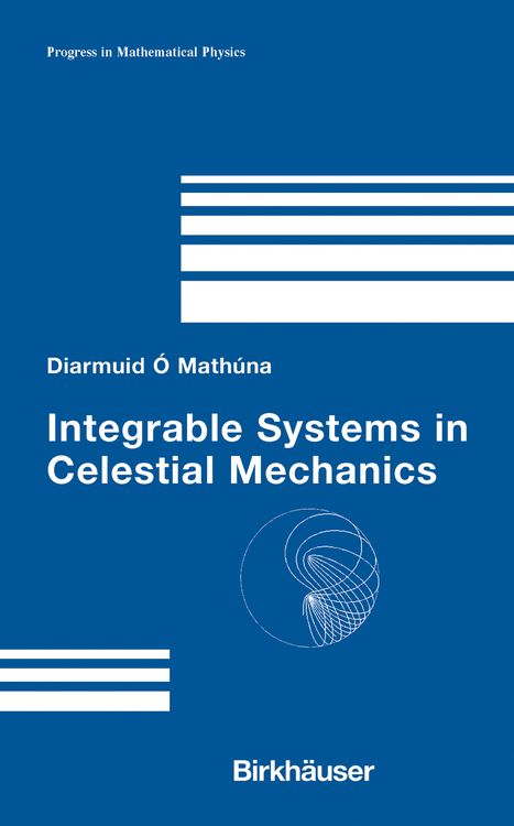 Bild vom Artikel Integrable Systems in Celestial Mechanics vom Autor Diarmuid Ó'Mathúna