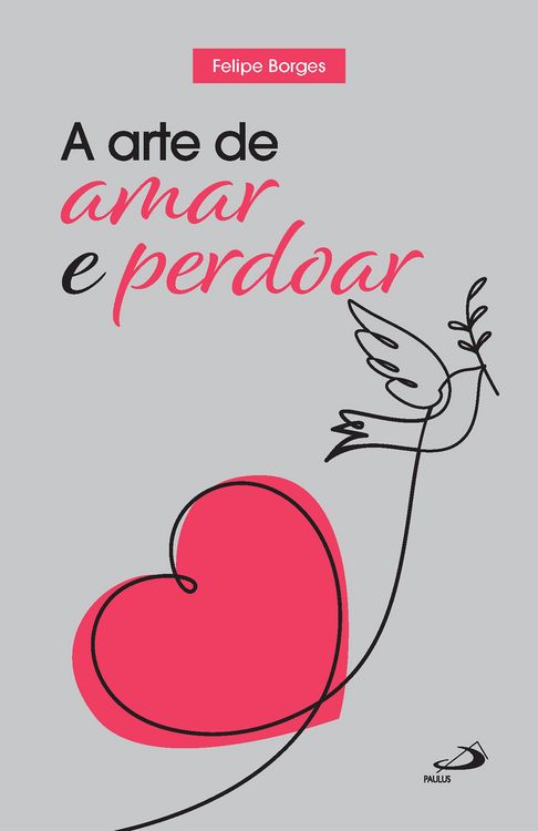Produktbild: A Arte de Amar e Perdoar