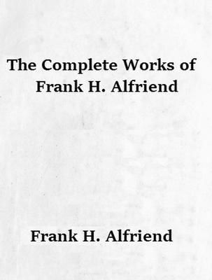 Produktbild: The Complete Works of Frank H. Alfriend