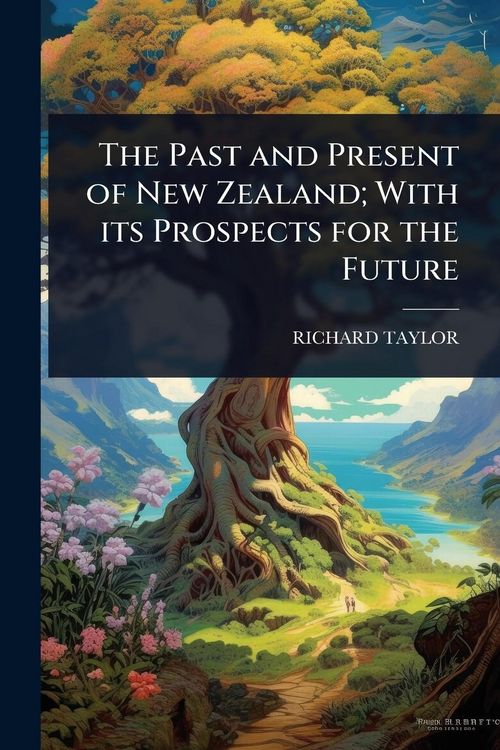 Produktbild: The Past and Present of New Zealand; With its Prospects for the Future