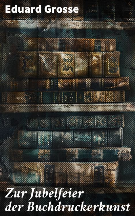Produktbild: Zur Jubelfeier der Buchdruckerkunst