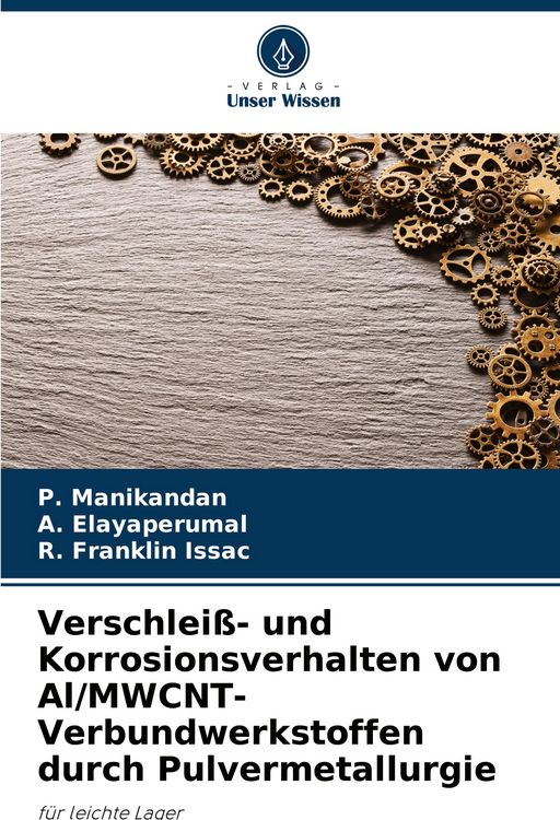 Produktbild: Verschlei&szlig;- und Korrosionsverhalten von Al/MWCNT-Verbundwerkstoffen durch Pulvermetallurgie