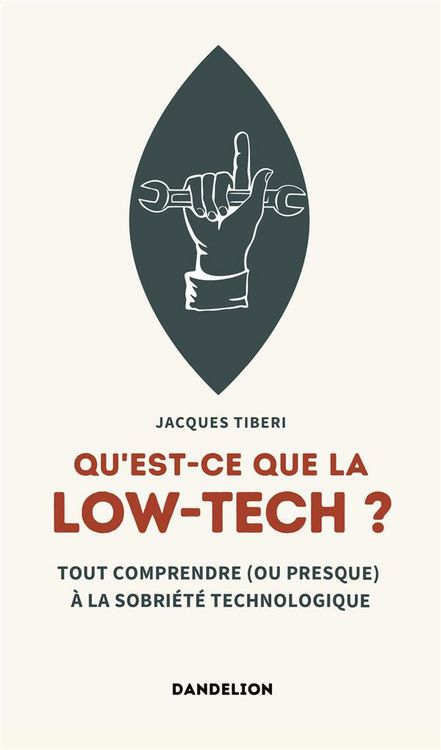 Produktbild: Qu'est-ce que la low-tech ? : Tout comprendre (ou presque) &agrave; la
