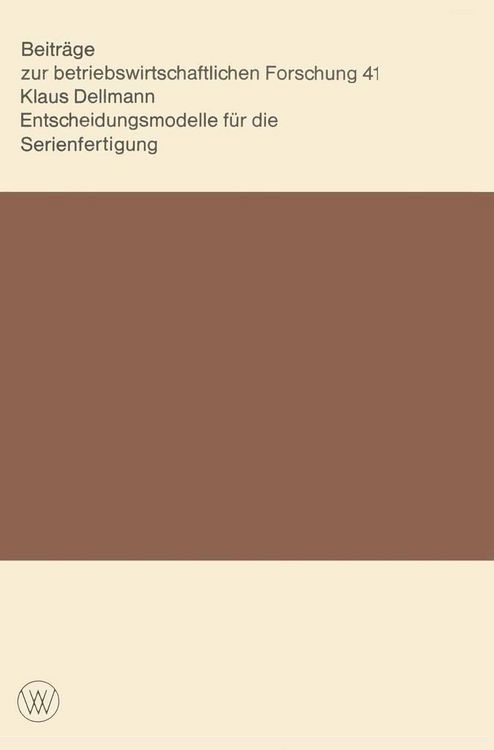 Produktbild: Entscheidungsmodelle f&uuml;r die Serienfertigung