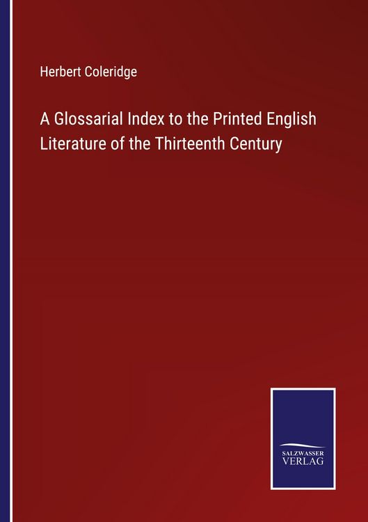 Produktbild: A Glossarial Index to the Printed English Literature of the Thirteenth Century