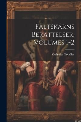 Produktbild: F&auml;ltsk&auml;rns Ber&auml;ttelser, Volumes 1-2