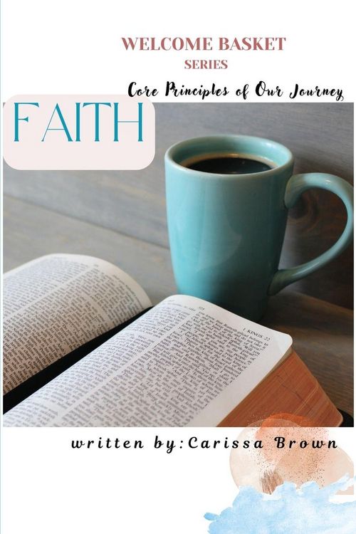 Produktbild: Welcome Basket Series Faith Core Principles of Our Journey