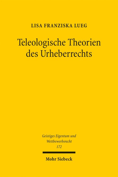 Produktbild: Lueg, L: Teleologische Theorien des Urheberrechts