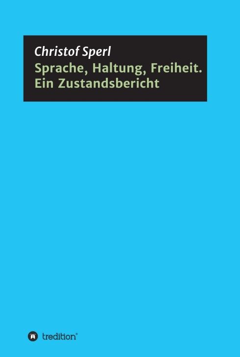 Produktbild: Sprache, Haltung, Freiheit. Ein Zustandsbericht