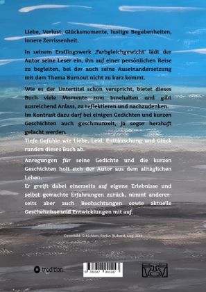 Produktbild: FARBGLEICHGEWICHT - Ein Gedichtband und kurze Geschichten aus dem Leben. Liebe, Verlust, Gl&uuml;ck, Freude, innere Zerrissenheit. Burnout und Corona inklu
