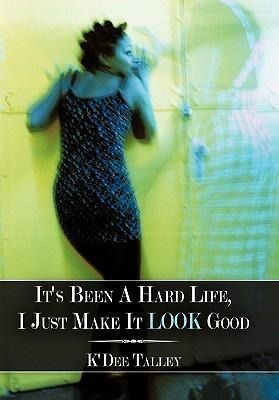 Produktbild: It's Been a Hard Life, I Just Make It Look Good