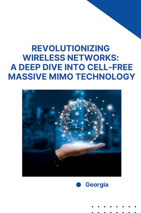Produktbild: Revolutionizing Wireless Networks: A Deep Dive into Cell-Free Massive MIMO Technology
