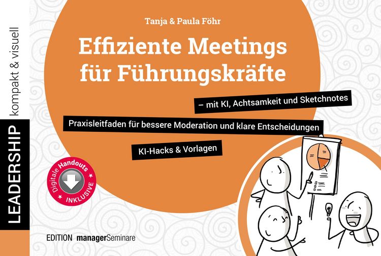 Produktbild: Effiziente Meetings f&uuml;r F&uuml;hrungskr&auml;fte - mit KI, Achtsamkeit und Sketchnotes