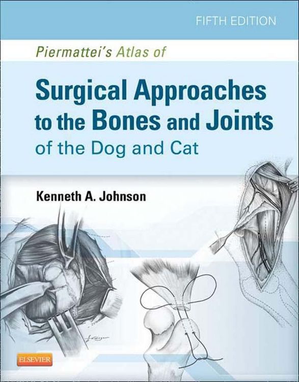 Produktbild: Piermattei's Atlas of Surgical Approaches to the Bones and Joints of the Dog and Cat
