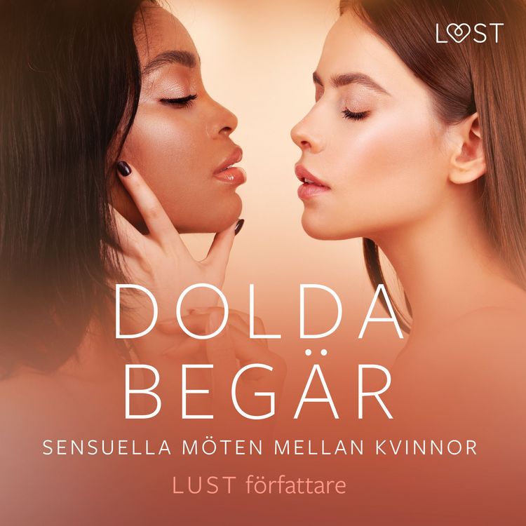 Produktbild: Dolda beg&auml;r: Sensuella m&ouml;ten mellan kvinnor