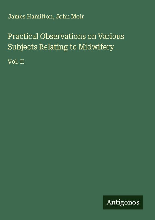 Produktbild: Practical Observations on Various Subjects Relating to Midwifery