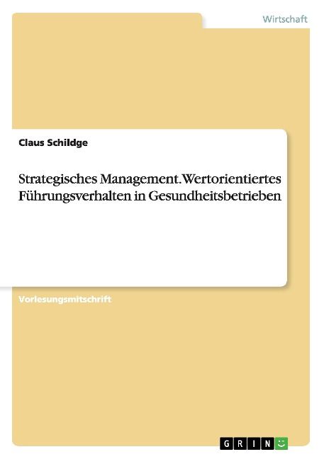 Produktbild: Strategisches Management. Wertorientiertes F&uuml;hrungsverhalten in Gesundheitsbetrieben