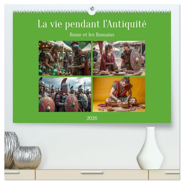 Produktbild: La vie pendant l'Antiquit&eacute; - Rome et les Romains (Calendrier mural 2026 DIN A2 vertical) calendrier de bureau