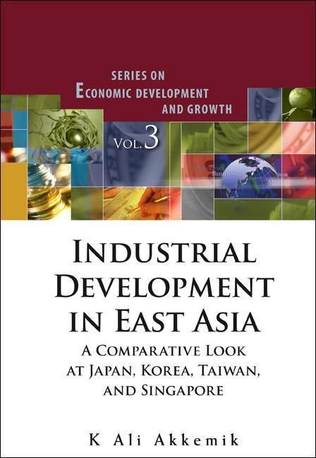 Produktbild: Industrial Development in East Asia: A Comparative Look at Japan, Korea, Taiwan and Singapore