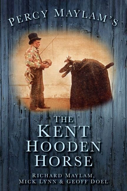 Produktbild: Percy Maylam's Kent Hooden Horse and the Traditions of Hoodening and Gavelkind