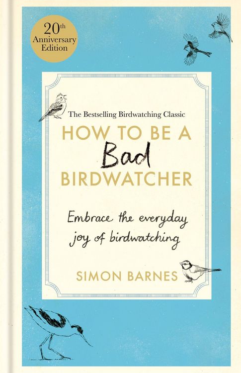 Produktbild: How to Be a Bad Birdwatcher 20th Anniversary Edition