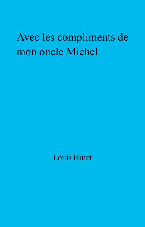 Produktbild: Avec les compliments de mon oncle Michel