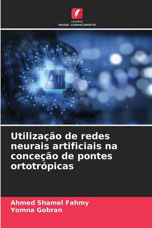Produktbild: Utiliza&ccedil;&atilde;o de redes neurais artificiais na conce&ccedil;&atilde;o de pontes ortotr&oacute;picas