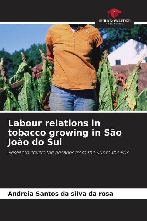Produktbild: Labour relations in tobacco growing in S&atilde;o Jo&atilde;o do Sul