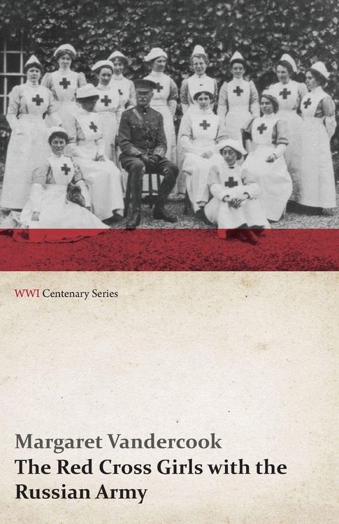 Produktbild: The Red Cross Girls with the Russian Army (WWI Centenary Series)