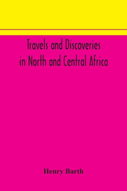Produktbild: Travels And Discoveries In North And Central Africa