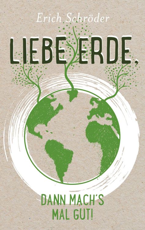 Produktbild: Liebe Erde, dann mach&acute;s mal gut!