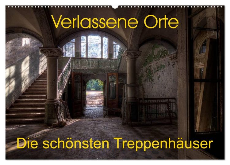 Produktbild: Verlassene Orte - Die sch&ouml;nsten Treppenh&auml;user (Wandkalender 2027 DIN A2 quer), CALVENDO Monatskalender