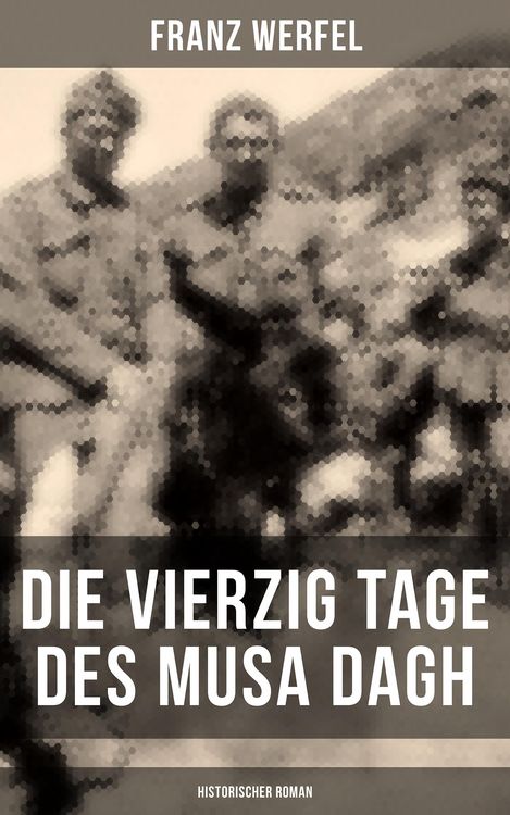 Produktbild: Die vierzig Tage des Musa Dagh (Historischer Roman)