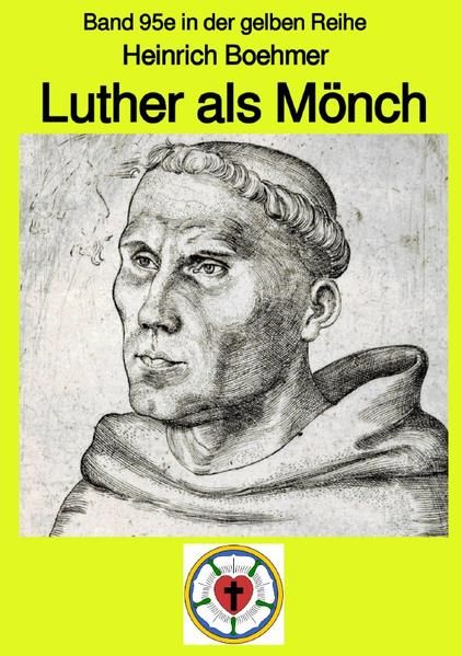 Produktbild: Maritime gelbe Reihe bei J&uuml;rgen Ruszkowski / Luther - Kindheit &ndash; Jugend &ndash; M&ouml;nch - schwarz-wei&szlig; - Band 95e in der gelben Reihe bei J&uuml;rgen Ruszkowski