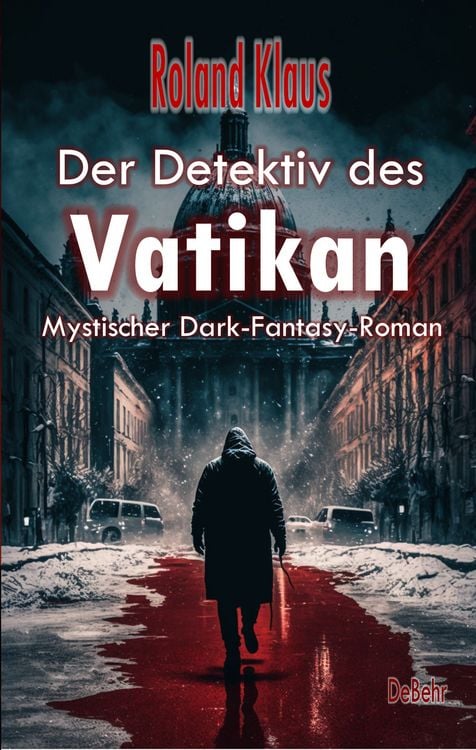 Produktbild: Der Detektiv des Vatikan - Mystischer Dark-Fantasy-Roman