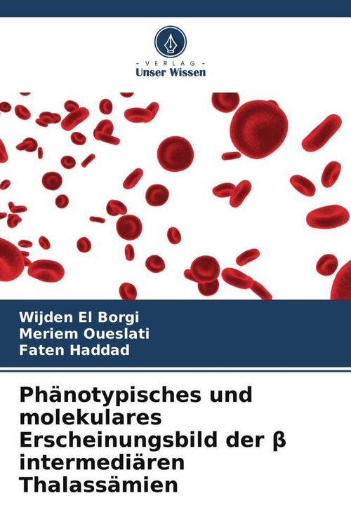 Produktbild: Ph&auml;notypisches und molekulares Erscheinungsbild der &iquest; intermedi&auml;ren Thalass&auml;mien