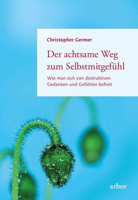 Produktbild: Der achtsame Weg zum Selbstmitgef&uuml;hl