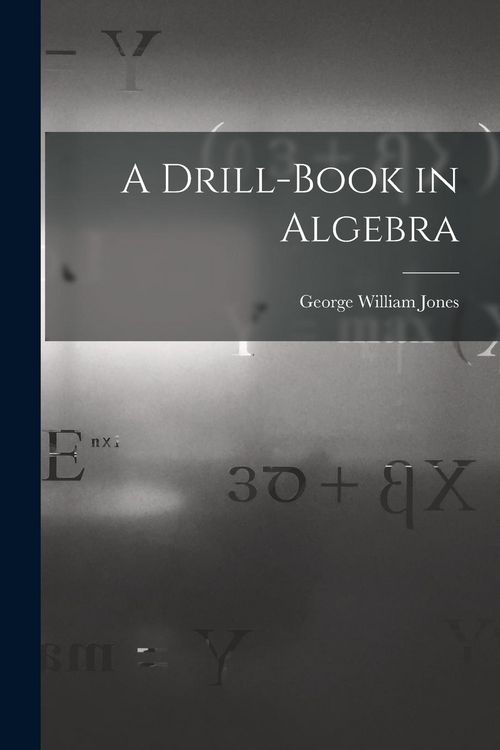 Produktbild: A Drill-Book in Algebra