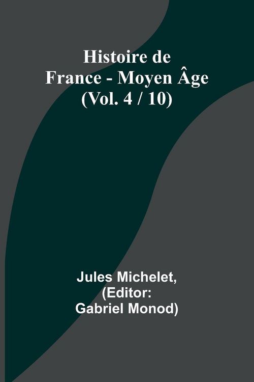 Produktbild: Histoire de France - Moyen &Acirc;ge; (Vol. 4 / 10)