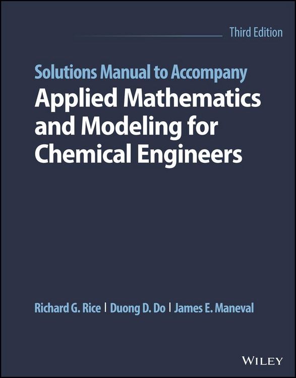 Produktbild: Solutions Manual to Accompany Applied Mathematics and Modeling for Chemical Engineers