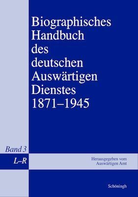 Produktbild: Biographisches Handbuch des deutschen Ausw&auml;rtigen Dienstes 1871-1945