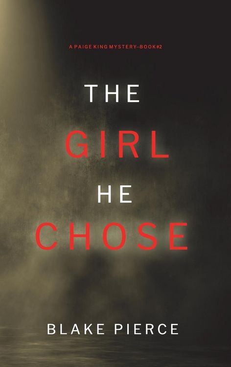 Produktbild: The Girl He Chose (A Paige King FBI Suspense Thriller-Book 2)