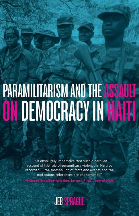 Produktbild: Paramilitarism and the Assault on Democracy in Haiti