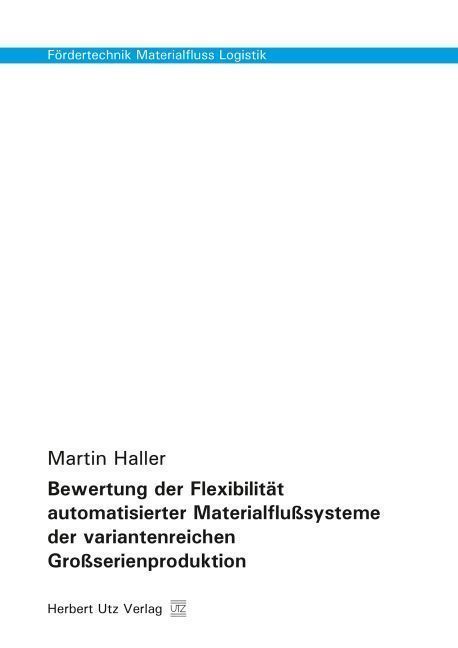 Produktbild: Bewertung der Flexibilit&auml;t automatisierter Materialflu&szlig;systeme der variantenreichen Gro&szlig;serienproduktion