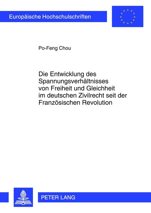 Produktbild: Die Entwicklung des Spannungsverhaeltnisses von Freiheit und Gleichheit im deutschen Zivilrecht seit der Franzoesischen Revolution